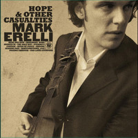 Mark Erelli - Hope & Other Casualties