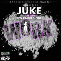 Juke - WORK (Explicit)