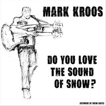 Mark Kroos - The Sound of Snow