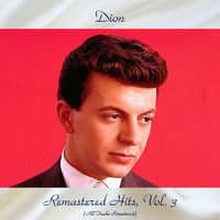 Dion & The Belmonts - Remastered Hits, Vol 3 (All Tracks Remastered)