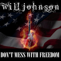 Will Johnson - Don't Mess With Freedom