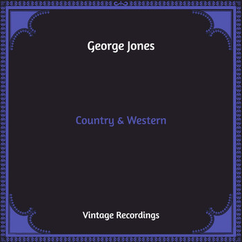 George Jones - Country & Western (Hq Remastered)