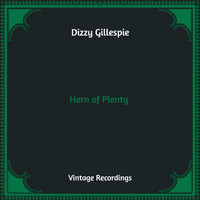 Dizzy Gillespie - Horn of Plenty (Hq Remastered)