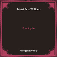 Robert Pete Williams - Free Again (Hq Remastered)