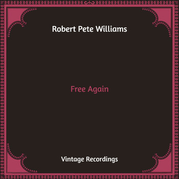 Robert Pete Williams - Free Again (Hq Remastered)