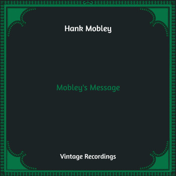 Hank Mobley - Mobley's Message (Hq Remastered)