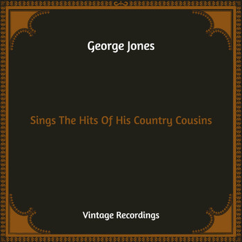 George Jones - Sings The Hits Of His Country Cousins (Hq Remastered)
