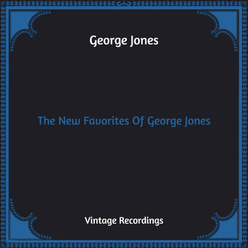 George Jones - The New Favorites Of George Jones (Hq Remastered)