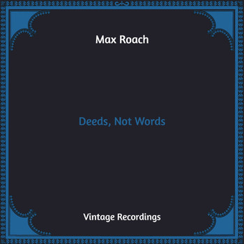 Max Roach - Deeds, Not Words (Hq Remastered)
