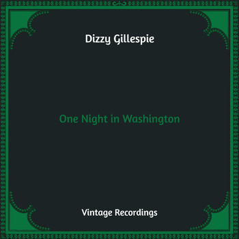 Dizzy Gillespie - One Night in Washington (Hq Remastered)