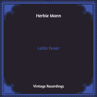 Herbie Mann - Latin Fever (Hq Remastered)