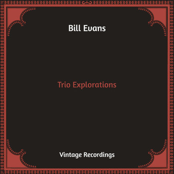Bill Evans - Trio Explorations (Hq Remastered)