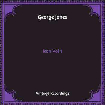 George Jones - Icon, Vol. 1 (Hq Remastered)