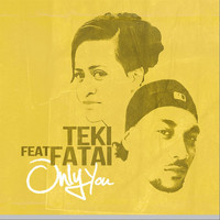 Teki - Only You (feat. Fatai)