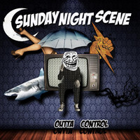 Sunday Night Scene - Outta Control