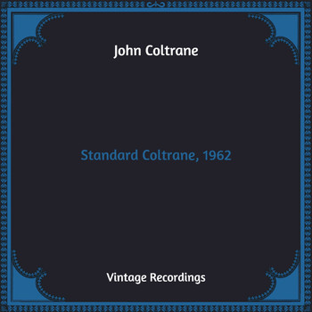John Coltrane - Standard Coltrane, 1962 (Hq Remastered)