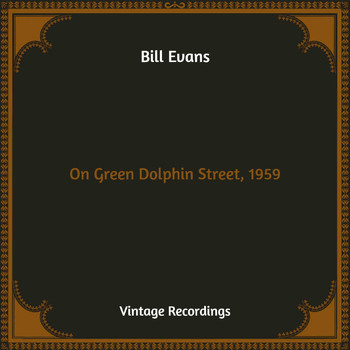 Bill Evans - On Green Dolphin Street, 1959 (Hq Remastered)
