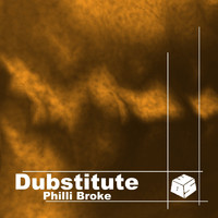 Philli Broke - Dubstitute
