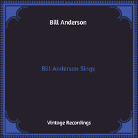 Bill Anderson - Bill Anderson Sings (Hq Remastered)