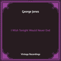 George Jones - I Wish Tonight Would Never End (Hq Remastered)