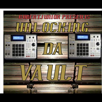 Robert Junior - Unlocking Da Vault