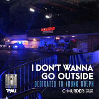 C-Murder - I Don't Wanna Go Outside