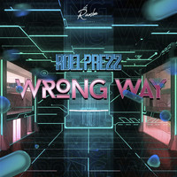Roel Prezz - Wrong Way