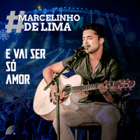 Marcelinho De Lima - E Vai Ser Só Amor