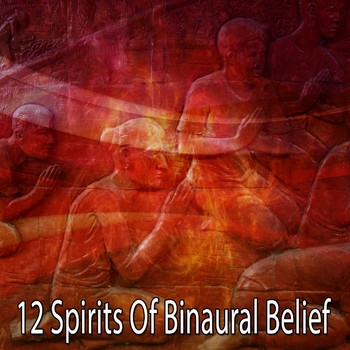 Binaural Beats Sleep - 12 Spirits Of Binaural Belief