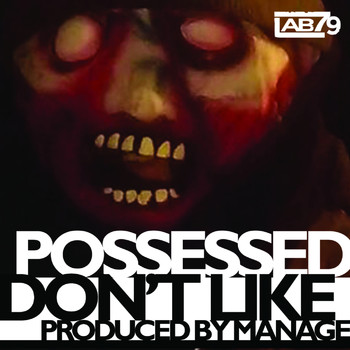 Possessed - Don't Like (Explicit)