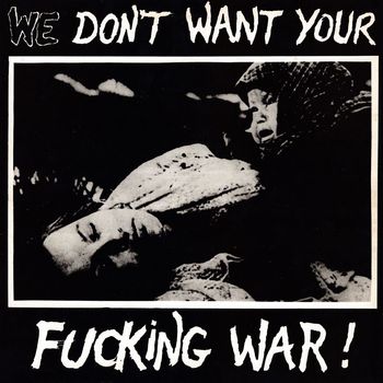 Various Artists - We Don't Want Your Fucking War! (Explicit)