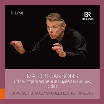 Bavarian Radio Symphony Orchestra / Mariss Jansons - R. Strauss: Till Eulenspiegels lustige Streiche, Op. 28, TrV 171 (Rehearsal Excerpts)