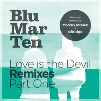 Blu Mar Ten - Love Is the Devil Remixes, Pt. 1