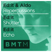 Ed:it - Repercussions / Shutter / Echo