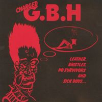 G.B.H. - Leather, Bristles, No Survivors and Sick Boys (Explicit)