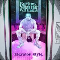 Kortney Shane Williams - Elevator Style