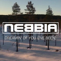 NEBBIA - Dreamin' of You (I've Been)