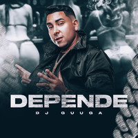 DJ Guuga - Depende