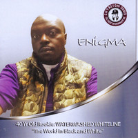 Enigma - 40 Yr Old Rookie: Waterwashed Whiteline (Explicit)