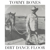 Tommy Bones - Dirt Dance Floor