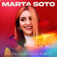 Marta Soto - Me preguntaron por ti