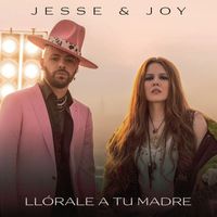 Jesse & Joy - Llórale a tu madre