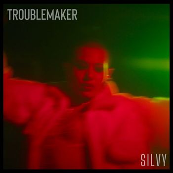 Silvy - Troublemaker (Explicit)