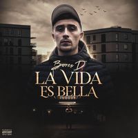 Bores D - La Vida es Bella (Explicit)