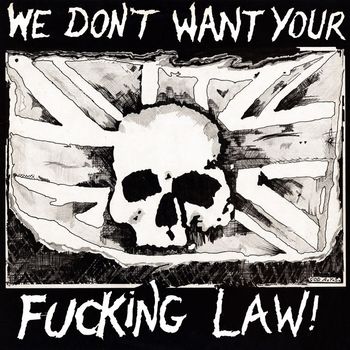 Various Artists - We Don't Want Your Fucking Law! (Explicit)