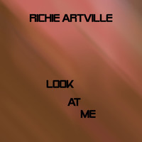 Richie Artville - Look at Me