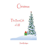 Daniel Rodriguez - Christmas: The Best Gift of All