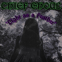 Chief Ghoul - Light as a Feather