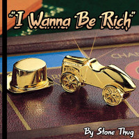 Stone Thug - I Wanna Be Rich