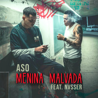 Aso - Menina Malvada (feat. Nvsser) (Explicit)